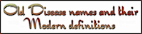 Old Disease Names and their Modern Definitions